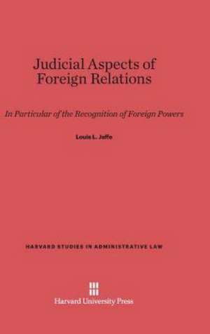 Judicial Aspects of Foreign Relations de Louis L. Jaffe