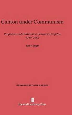 Canton under Communism de Ezra F. Vogel