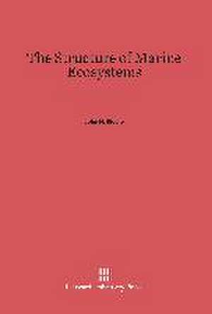 The Structure of Marine Ecosystems de John H. Steele