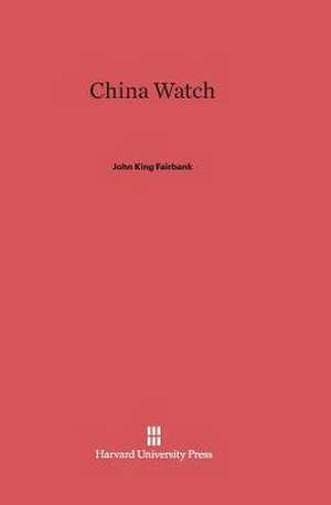 China Watch de John King Fairbank