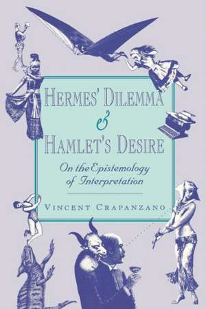 Hermes′ Dilemma and Hamlet′s Desire – On the Epistemology of Interpretation (Paper) de Vincent Crapanzano