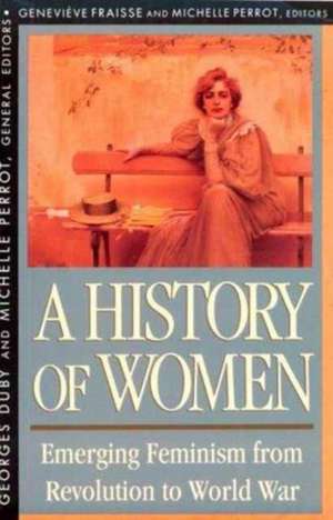 A History of Women in the West V 4 – Emerging Feminism from Revolution to World War (Paper) de Geneviève Fraisse