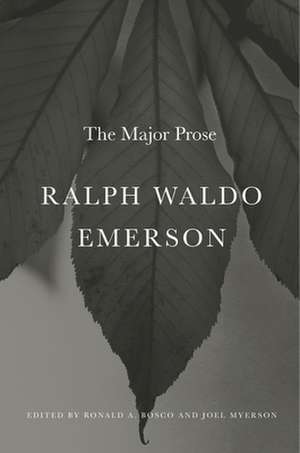 Ralph Waldo Emerson – The Major Prose de Ralph Waldo Emerson