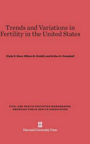 Trends and Variations in Fertility in the United States de Clyde V. Kiser