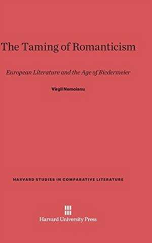 The Taming of Romanticism de Virgil Nemoianu