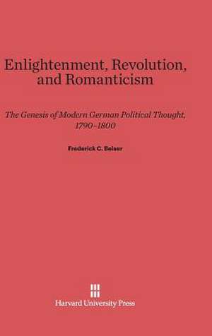 Enlightenment, Revolution, and Romanticism de Frederick C. Beiser