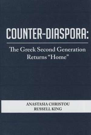 Counter–Diaspora – The Greek Second Generation Returns "Home" de Anastasia Christou