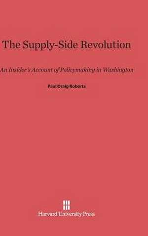 The Supply-Side Revolution de Paul Craig Roberts