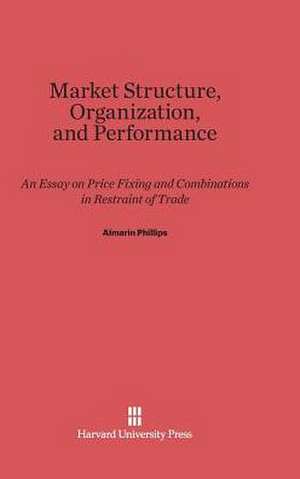 Market Structure, Organization and Performance de Almarin Phillips