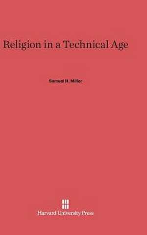 Religion in a Technical Age de Samuel H. Miller