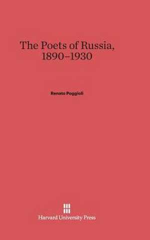 The Poets of Russia, 1890-1930 de Renato Poggioli