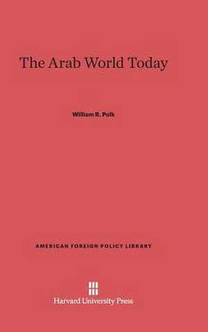 The Arab World Today de William R. Polk