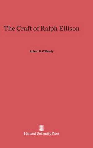 The Craft of Ralph Ellison de Robert G. O'Meally