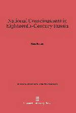 National Consciousness in Eighteenth-Century Russia de Hans Rogger