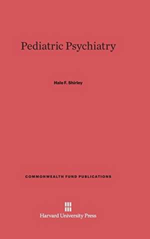 Pediatric Psychiatry de Hale F. Shirley