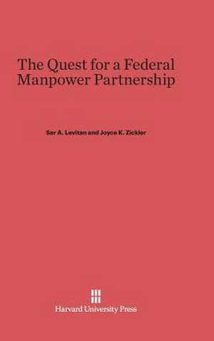 The Quest for a Federal Manpower Partnership de Sar A. Levitan