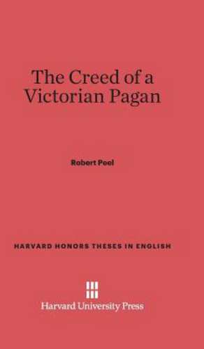 The Creed of a Victorian Pagan de Robert Peel