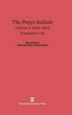 The Pepys Ballads, Volume I, (1535-1625) de Hyder Edward Rollins