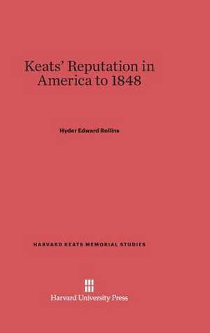 Keats' Reputation in America to 1848 de Hyder Edward Rollins