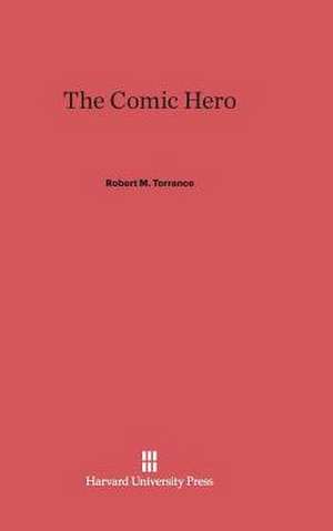 The Comic Hero de Robert M. Torrance