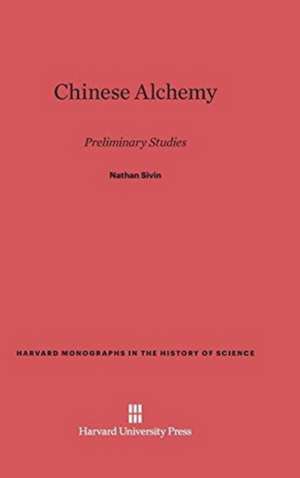 Chinese Alchemy de Nathan Sivin