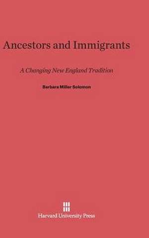 Ancestors and Immigrants de Barbara Miller Solomon