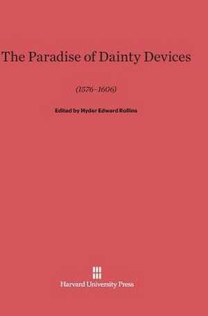 The Paradise of Dainty Devices (1576-1606) de Hyder Edward Rollins