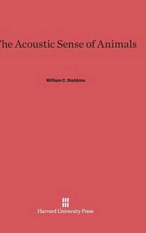 The Acoustic Sense of Animals de William C. Stebbins