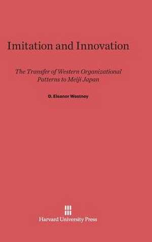 Imitation and Innovation de D. Eleanor Westney