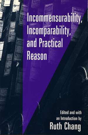 Incommensurability, Incomparability and Practical Reason de Ruth Chang