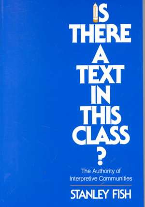 Is There a Text in This Class? – The Authority of Interpretive Communities de S Fish