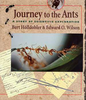 Journey to the Ants – A Story of Scientific Exploration (Paper) de Bert Holldobler