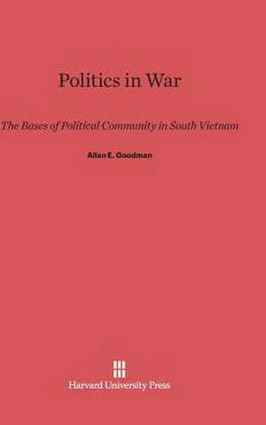 Politics in War de Allan E. Goodman