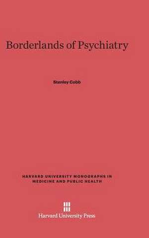 Borderlands of Psychiatry de Stanley Cobb