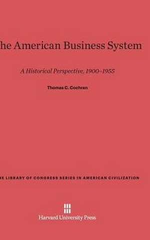 The American Business System de Thomas C. Cochran