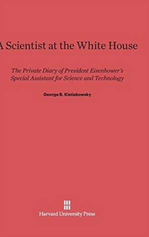 A Scientist at the White House de George B. Kistiakowsky