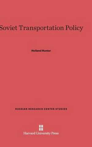 Soviet Transportation Policy de Holland Hunter