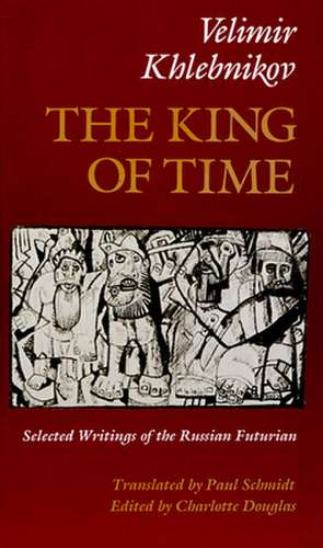 The King of Time – Selected Writings of the Russian Futurian (Paper) de V Khlebnikov