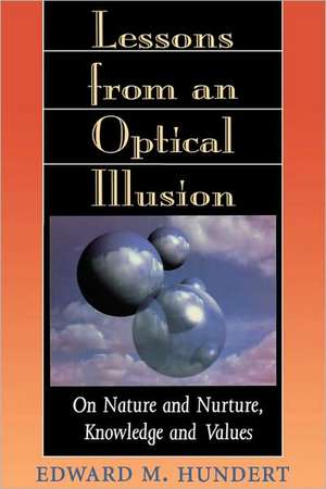 Lessons from an Optical Illusion – On Nature & Nuture, Knowledge & Values (Paper) de Edward Hundert