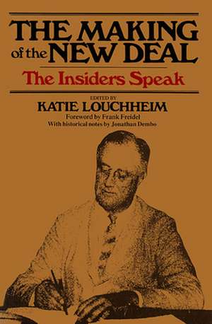 The Making of the New Deal – The Insiders Speak (Paper) de K Louchheim