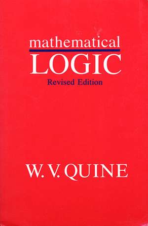 Mathematical Logic – Revised Edition de Willard Van Orm Quine