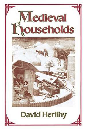 Medieval Households (Paper) de D Herlihy