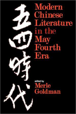 Modern Chinese Literature in the May Fourth Era (Paper) de Goldman