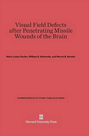 Visual Field Defects after Penetrating Missile Wounds of the Brain de Hans-Lukas Teuber