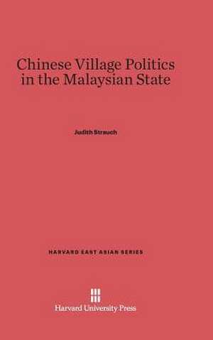 Chinese Village Politics in the Malaysian State de Judith Strauch