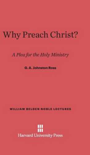 Why Preach Christ? de G. A. Johnston Ross