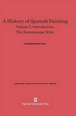 A History of Spanish Painting, Volume I de Chandler Rathfon Post