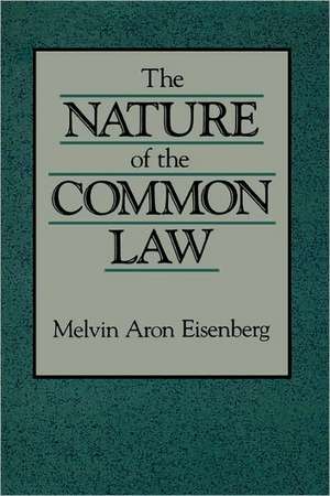 The Nature of the Common Law (Paper) de Melvin Aron Eisenberg