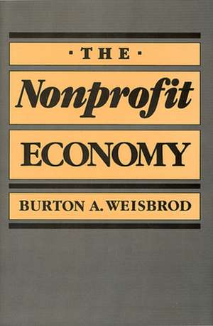 The Nonprofit Economy (Paper) de Ba Weisbrod