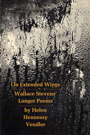 On Extended Wings de Helen Vendler